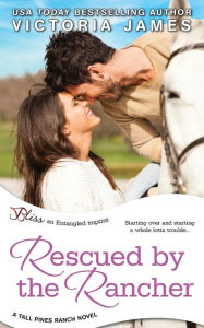 Title: Rescued by the Rancher, Author: Victoria James