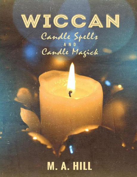 Wiccan Candle Spells And Magick