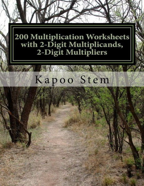 200 Multiplication Worksheets with 2-Digit Multiplicands, 2-Digit Multipliers: Math Practice Workbook