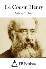 Title: Le Cousin Henry, Author: Anthony Trollope
