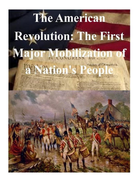 The American Revolution: The First Major Mobilization of a Nation's People