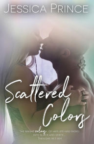 Title: Scattered Colors, Author: Jessica Prince