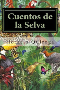 Title: Cuentos de la Selva, Author: Editora Mundial