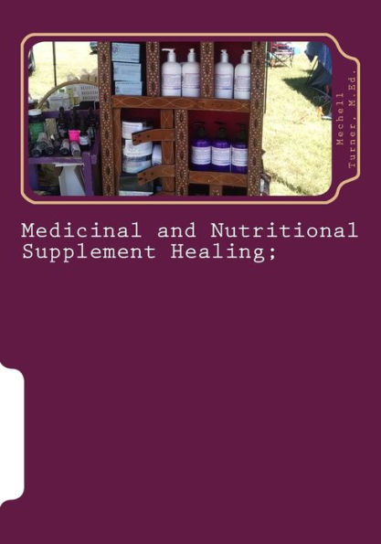 Medicinal and Nutritional Supplement Healing;: A Guide for Decision Making