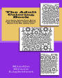 The Adult Coloring Book: Secret Gardens, Enchanted Forests, Mystical Visions, Dream Catchers & Geometric Mysteries