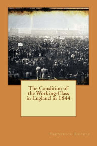 Title: The Condition of the Working-Class in England in 1844, Author: Frederick Engels