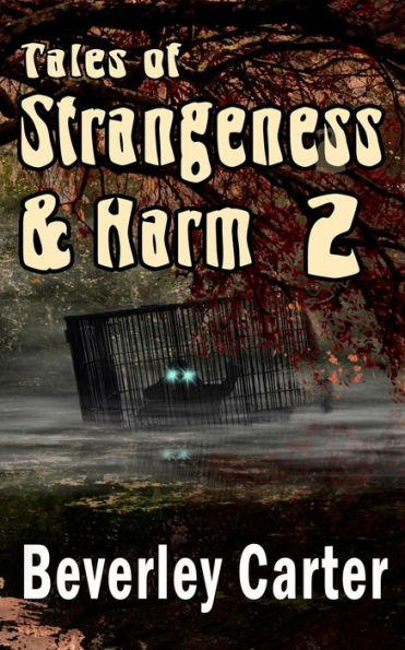 Tales of Strangeness and Harm 2