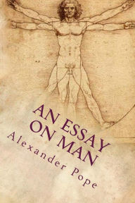 Title: An Essay on Man: Moral essays and satires, Author: Alexander Pope