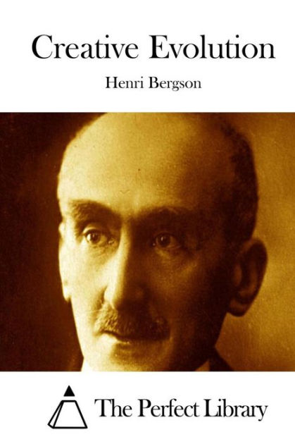 Creative Evolution by The Perfect Library, Henri Bergson, Paperback ...