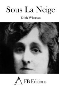 Title: Sous La Neige, Author: Edith Wharton