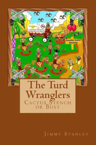 The Turd Wranglers: Cactus Stench or Bust