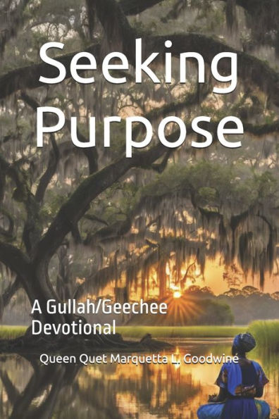 Seeking Purpose: A Gullah/Geechee Devotional