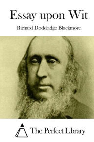 Title: Essay upon Wit, Author: R. D. Blackmore