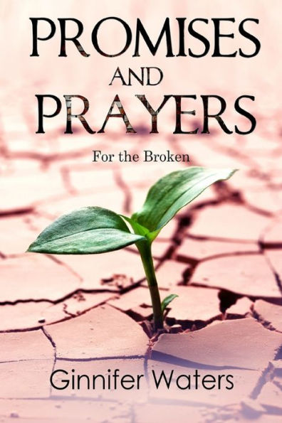 Promises and Prayers: for the Broken