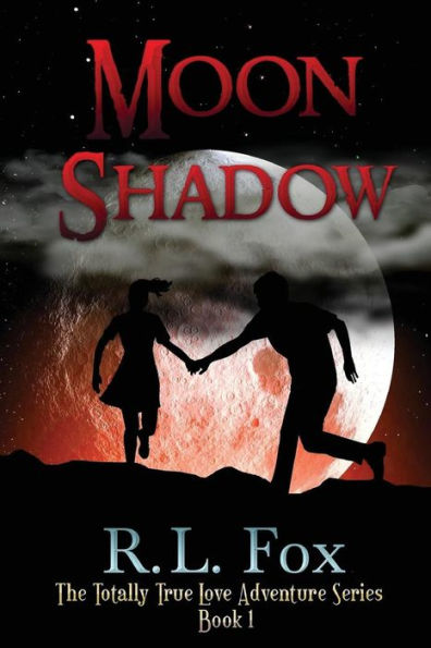 Moon Shadow: The Totally True Love Adventure Series