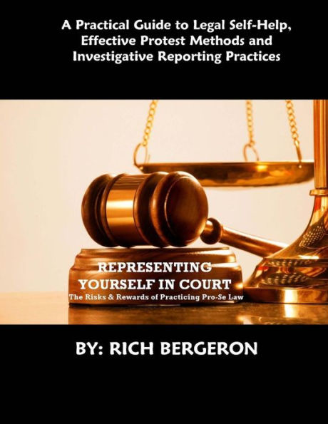 Representing Yourself in Court: The Risks and Rewards of Practicing Pro-Se Law