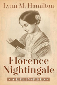 Title: Florence Nightingale: A Life Inspired, Author: Wyatt North