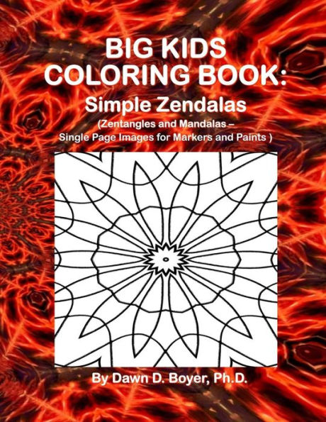 Big Kids Coloring Book: Simple Zendalas (Zentangled Mandalas - Single Page Images for Markers and Paints)