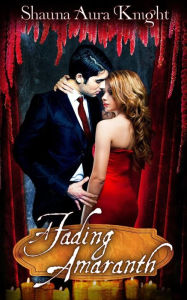 Title: A Fading Amaranth, Author: Shauna Aura Knight