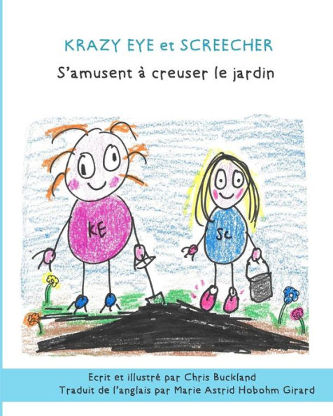 KRAZY EYE et SCREECHER S'AMUSENT À CREUSER LE JARDIN: Une nouvelle histoire de Krazy Eye