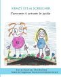 KRAZY EYE et SCREECHER S'AMUSENT À CREUSER LE JARDIN: Une nouvelle histoire de Krazy Eye