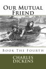 Our Mutual Friend: Book The Fourth