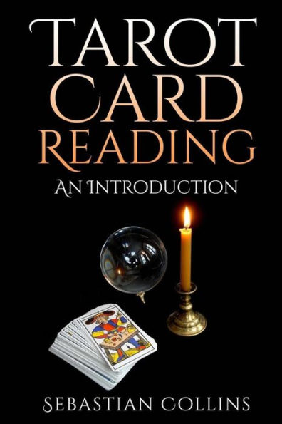 Tarot Card Reading: An Introduction: Beginners Guide Learning, The Ultimate Secret Of Professional Fortune Telling, Beginners Guide, Reading Deck, Conduct, Understand, Meaning, Energy, True, Learn