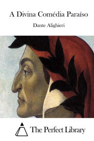 Title: A Divina Comédia Paraíso, Author: Dante Alighieri
