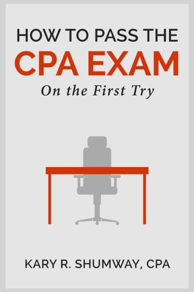How to Pass the CPA EXam: On the First Try