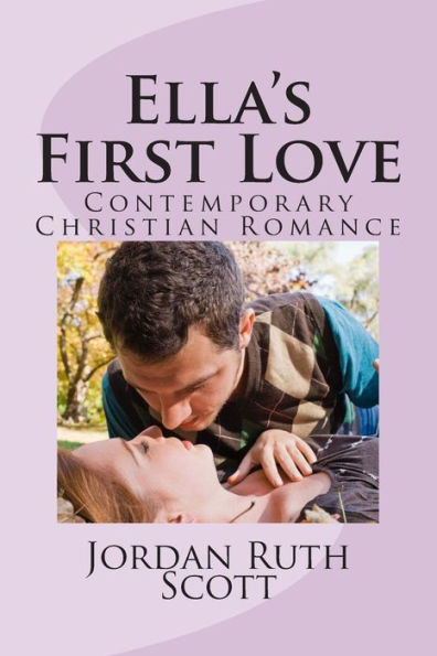 Ella's First Love: Contemporary Christian Romance