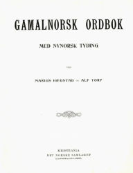 Title: Gamalnorsk Ordbok: Med Nynorsk Tydig, Author: Alf Torp