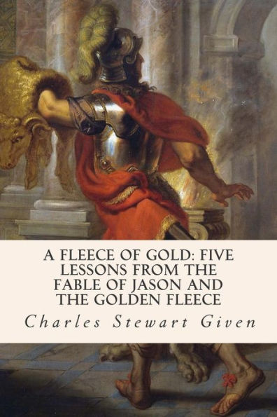 A Fleece of Gold: Five Lessons from the Fable Jason and Golden