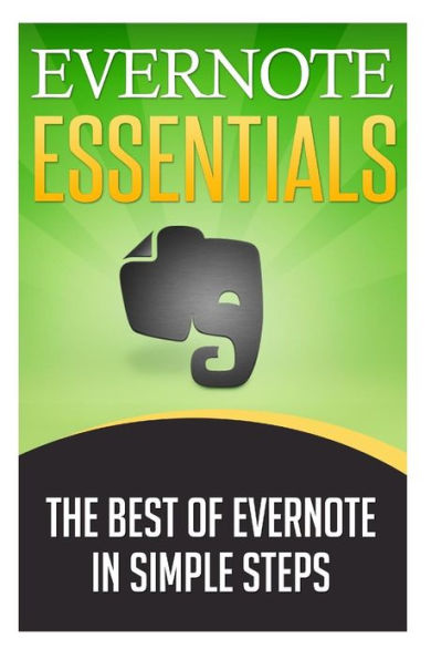 Evernote Essentials: The Best of Evernote in Simple Steps