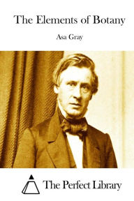 Title: The Elements of Botany, Author: Asa Gray