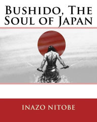 Title: Bushido, The Soul of Japan, Author: Inazo Nitobe