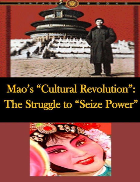 Mao's "Cultural Revolution": The Struggle to "Seize Power"