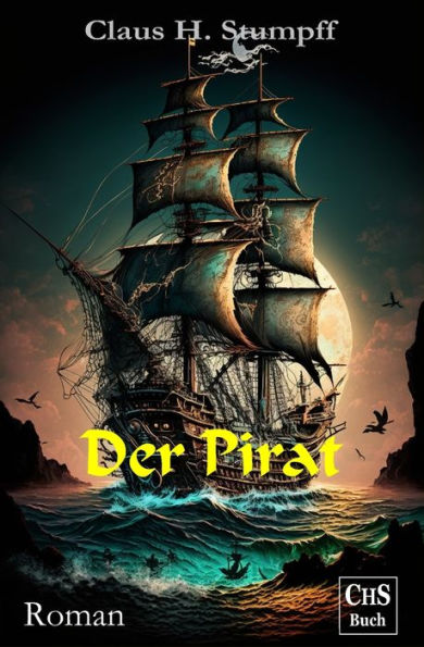 Der Pirat: Seeabenteuer-Roman