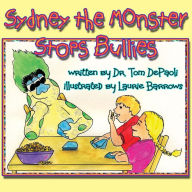 Title: Sydney the Monster Stops Bullies, Author: Tom DePaoli