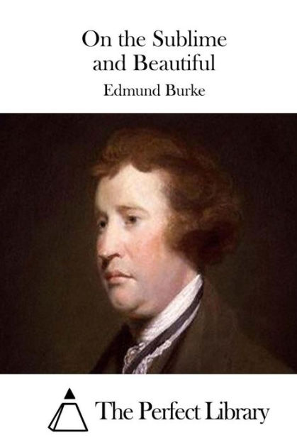 On the Sublime and Beautiful by Edmund Burke, Paperback | Barnes & Noble®