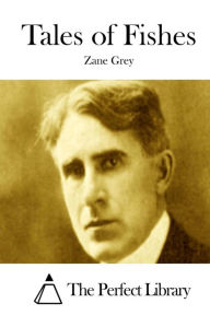 Title: Tales of Fishes, Author: Zane Grey