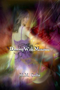 Title: Dancing With Monsters, Author: M.M. Gavillet