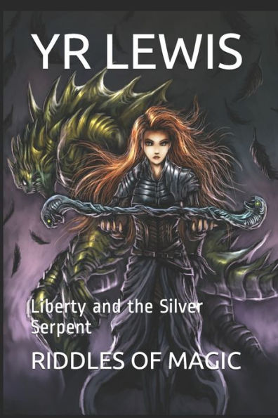 The Riddles of Magic: Liberty And The Silver Serpent