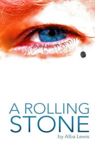 Title: A Rolling Stone, Author: Alba F Lewis