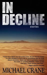 Title: In Decline (stories), Author: Michael Crane