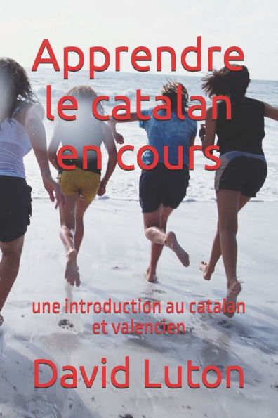 Apprendre le catalan en cours: une introduction au catalan et valencien