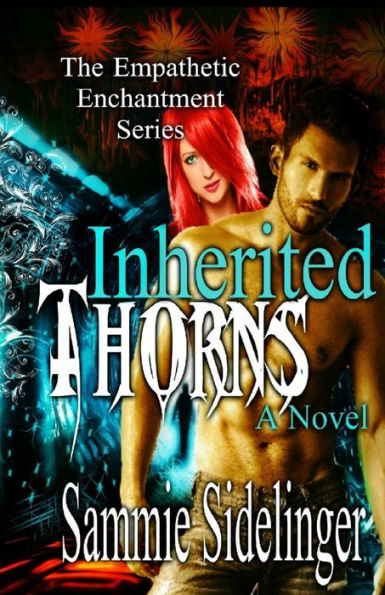 Inherited Thorns: The Empathetic Enchantments Series