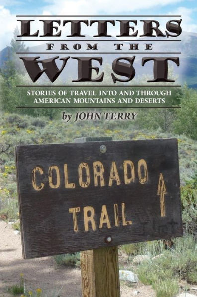 Letters from the West: Stories of travel into and through American mountains and deserts