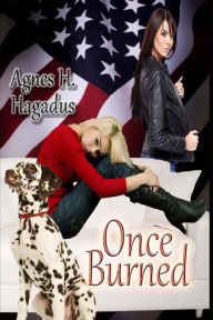 Title: Once Burned, Author: Agnes H Hagadus