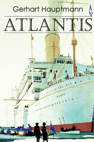 Title: Atlantis, Author: Gerhart Hauptmann