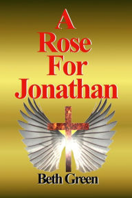 Title: A Rose for Jonathan, Author: Beth Green